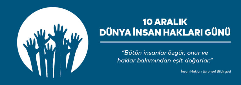 10 Aralık Dünya İnsan Hakları Günü kutlu olsun