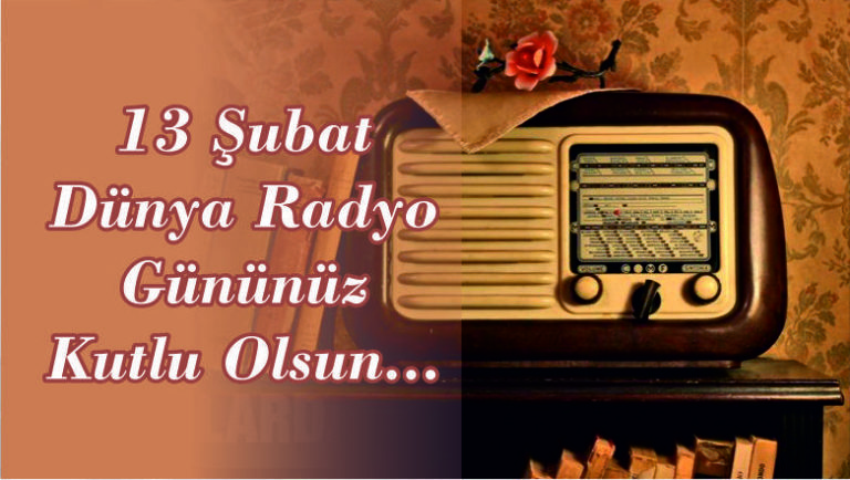 13 Şubat Dünya Radyo Günü Kutlu Olsun!