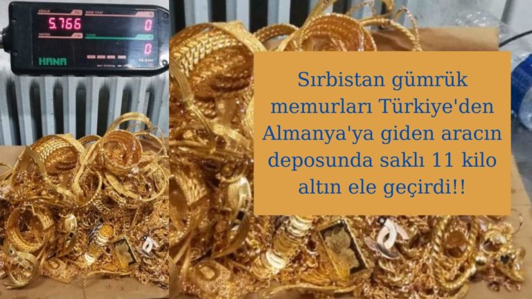 Türkiye’den Almanya’ya giden araçta 11 kilo altın ele geçirildi!