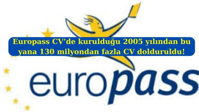 Europass CV 17 yılda 130 milyondan fazla dolduruldu!