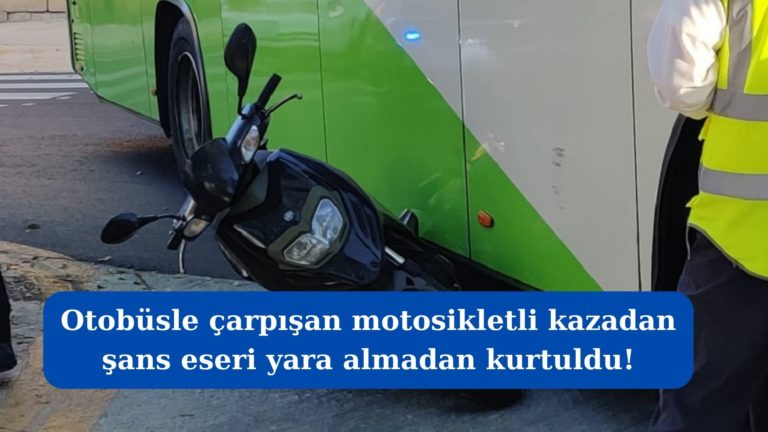 Otobüsle çarpışan motosikletli şans eseri yara almadı!