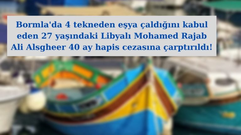 Dört tekneden eşya çalan sanığa 40 ay hapis cezası!