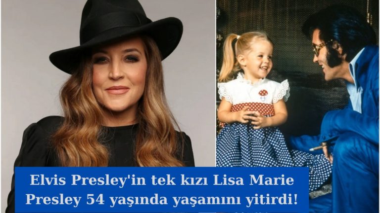 Elvis Presley’in kızı Lisa Marie Presley yaşamını yitirdi!