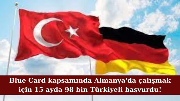 Almanya’ya iş için başvuran Türklerin sayısı 98 bine ulaştı!