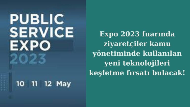 Expo 2023 10-11-12 Mayıs tarihlerinde gerçekleştirilecek!