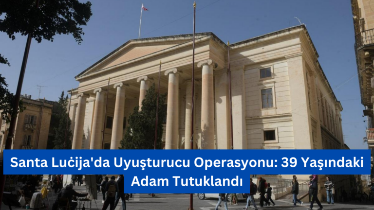 Santa Luċija’da Uyuşturucu Operasyonu: 39 Yaşındaki Adam Tutuklandı