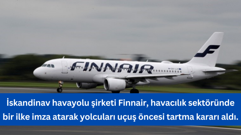 Havacılıkta Yeni Bir Çağ: Finnair Yolcuları Tartacak