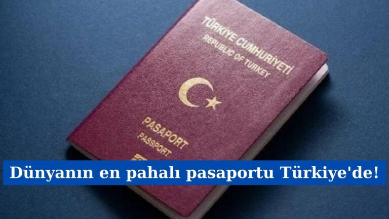 Dünyanın en pahalı pasaportu Türkiye’de!