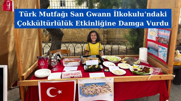 Türk Mutfağı San Gwann İlkokulu’ndaki Çokkültürlülük Etkinliğine Damga Vurdu