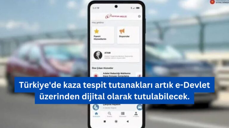 Kaza Tespit Tutanakları Artık e-Devlet’te!