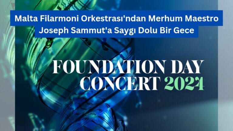 Malta Filarmoni Orkestrası’ndan Merhum Maestro Joseph Sammut’a Saygı Dolu Bir Gece