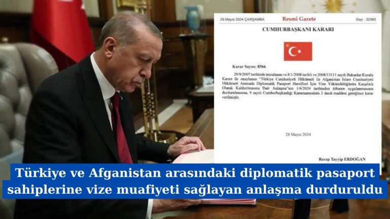 Türkiye ve Afganistan arasındaki diplomatik pasaport sahiplerine vize muafiyeti sağlayan anlaşma durduruldu