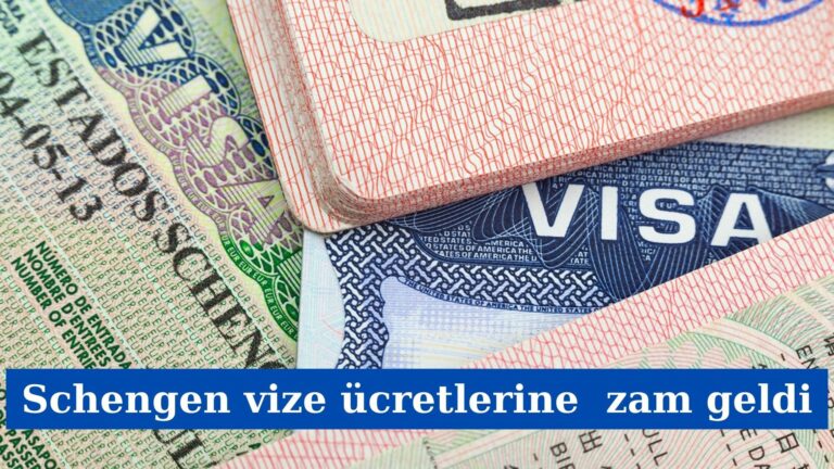 Schengen Vize Ücretlerine Zam Geldi!