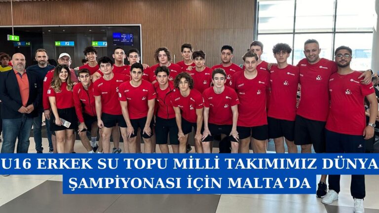 U16  ERKEK SU TOPU MİLLİ TAKIMIMIZ DÜNYA ŞAMPİYONASI İÇİN MALTA’DA