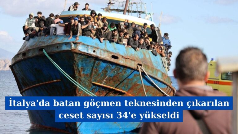 İtalya’da batan göçmen teknesinden çıkarılan ceset sayısı 34’e yükseldi