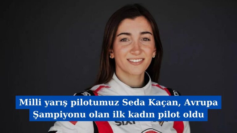 Milli yarış pilotumuz Seda Kaçan, Avrupa Şampiyonu olan ilk kadın pilot oldu