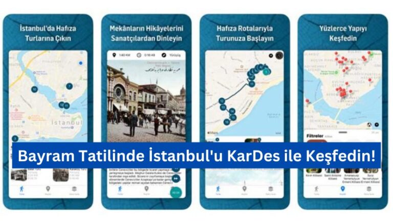 Bayram Tatilinde İstanbul’u KarDes ile Keşfedin!