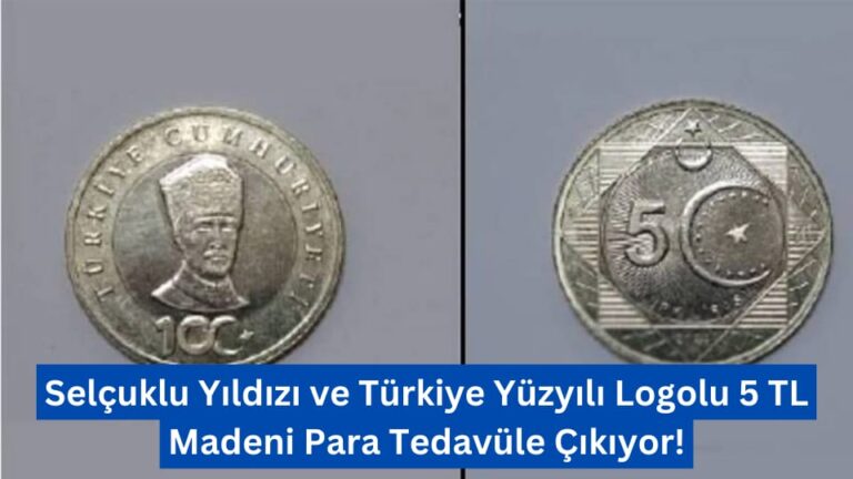 Selçuklu Yıldızı ve Türkiye Yüzyılı Logolu 5 TL Madeni Para Tedavüle Çıkıyor!