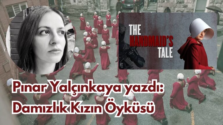 Pınar Yalçınkaya yazdı: Damızlık Kızın Öyküsü
