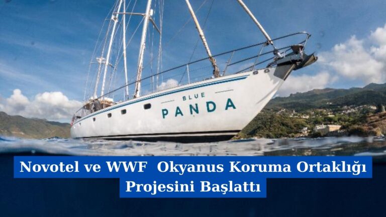 Novotel ve WWF  Okyanus Koruma Ortaklığı Projesini Başlattı