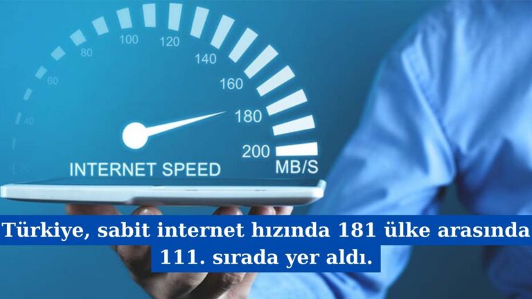 Türkiye, sabit internet hızında 181 ülke arasında 111. sırada yer aldı