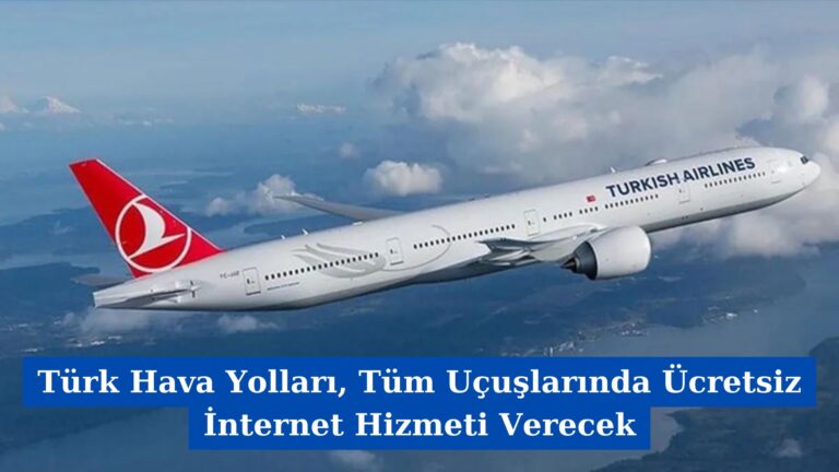 Türk Hava Yolları, Tüm Uçuşlarında Ücretsiz İnternet Hizmeti Verecek