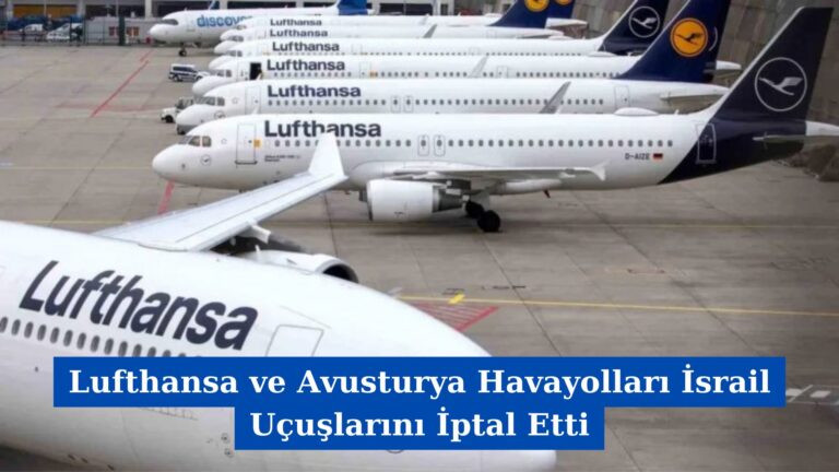 Lufthansa ve Avusturya Havayolları İsrail Uçuşlarını İptal Etti