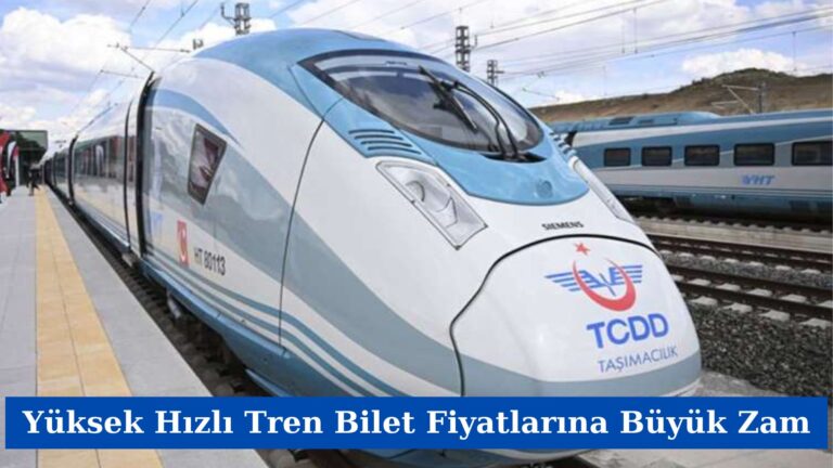 Yüksek Hızlı Tren Bilet Fiyatlarına Büyük Zam