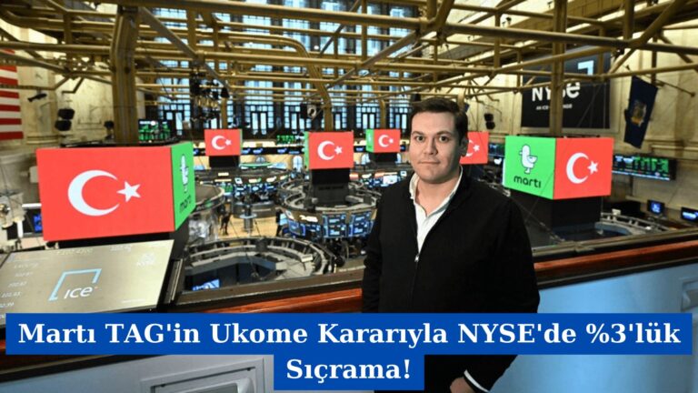 Martı TAG’in Ukome Kararıyla NYSE’de %3’lük Sıçrama!