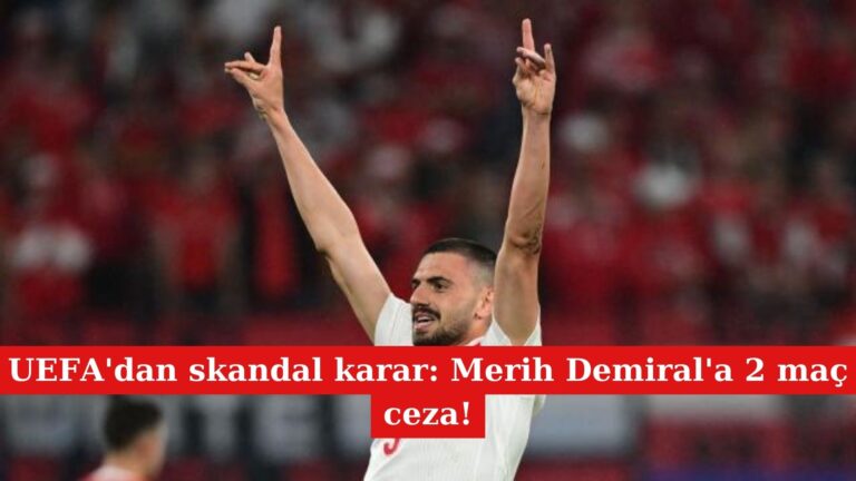 UEFA’dan skandal karar: Merih Demiral’a 2 maç ceza!