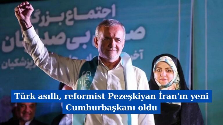 Türk asıllı, reformist Pezeşkiyan İran’ın yeni Cumhurbaşkanı oldu