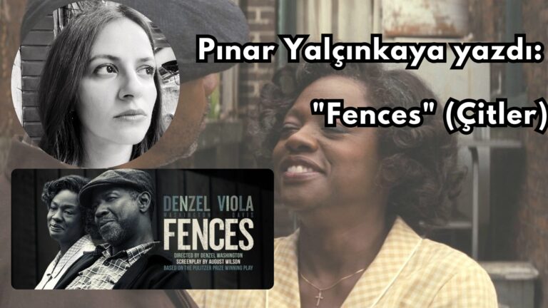 Pınar Yalçınkaya yazdı: Fences (Çitler)