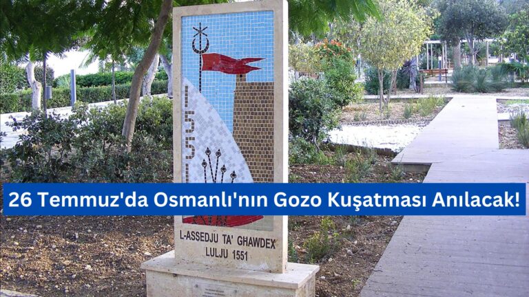 26 Temmuz’da Osmanlı’nın Gozo Kuşatması Anılacak!
