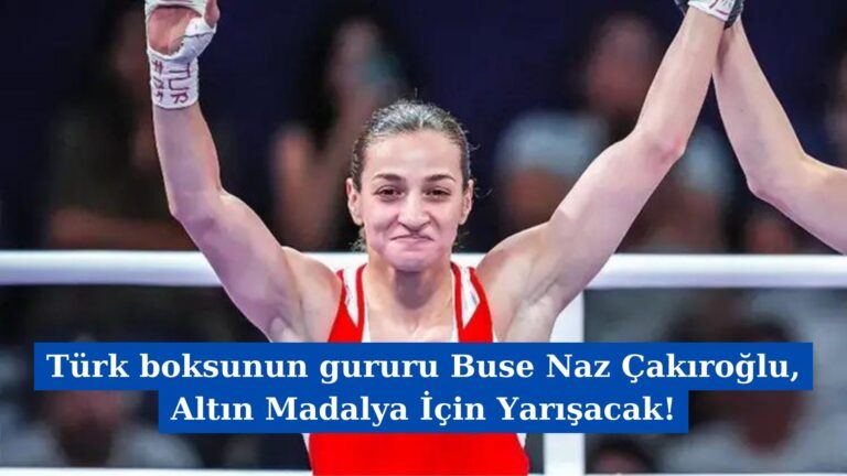 Türk boksunun gururu Buse Naz Çakıroğlu, Altın Madalya İçin Yarışacak!