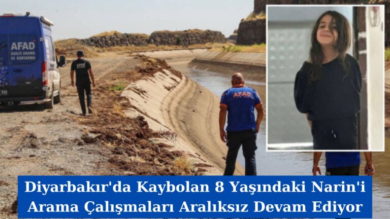 Diyarbakır’da Kaybolan 8 Yaşındaki Narin’i Arama Çalışmaları Aralıksız Devam Ediyor