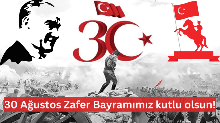 30 Ağustos Zafer Bayramı Kutlu Olsun