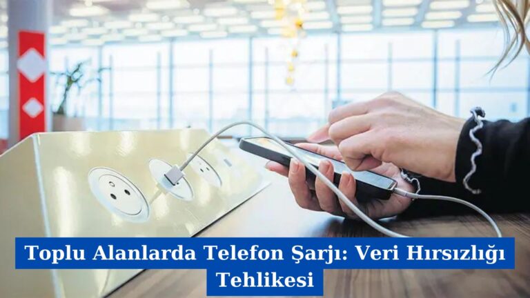 Toplu Alanlarda Telefon Şarjı: Veri Hırsızlığı Tehlikesi