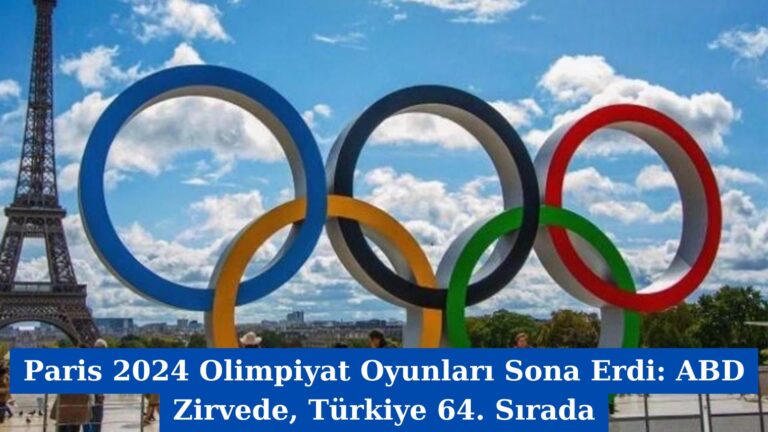 Paris 2024 Olimpiyat Oyunları Sona Erdi: ABD Zirvede, Türkiye 64. Sırada