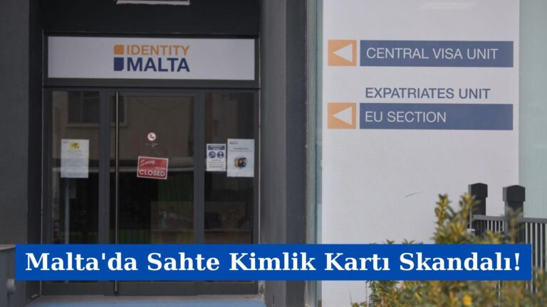 Malta’da Sahte Kimlik Kartı Skandalı!