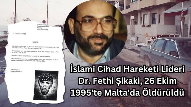 İslami Cihad Hareketi Lideri Dr. Fethi Şikaki, 26 Ekim 1995’te Malta’da Öldürüldü