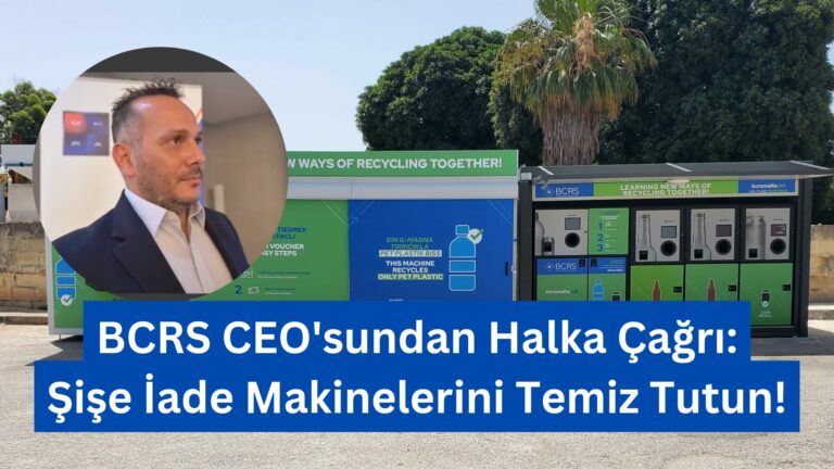 BCRS CEO’sundan Halka Çağrı: Şişe İade Makinelerini Temiz Tutun!