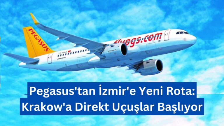 Pegasus’tan İzmir’e Yeni Rota: Krakow’a Direkt Uçuşlar Başlıyor