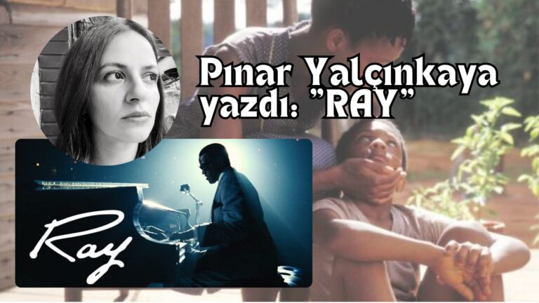 Pınar Yalçınkaya yazdı: RAY