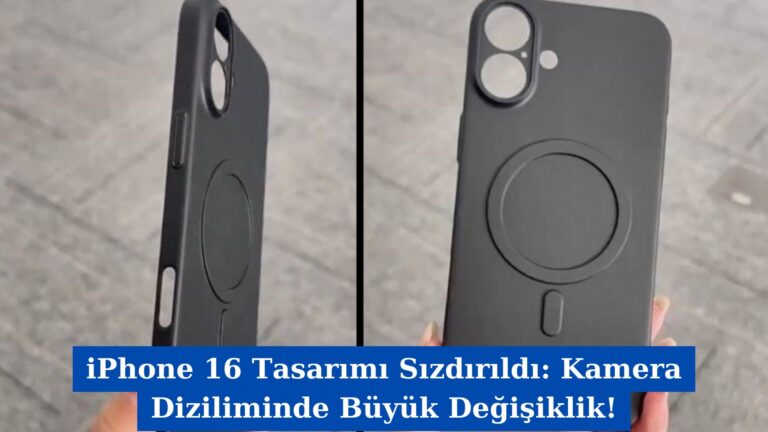 iPhone 16 Tasarımı Sızdırıldı: Kamera Diziliminde Büyük Değişiklik!