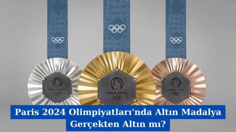 Paris 2024 Olimpiyatları’nda Altın Madalya Gerçekten Altın mı?