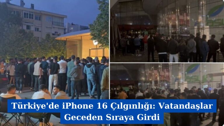 Türkiye’de iPhone 16 Çılgınlığı: Vatandaşlar Geceden Sıraya Girdi