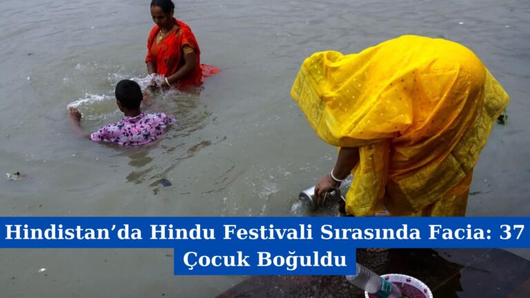 Hindistan’da Hindu Festivali Sırasında Facia: 37 Çocuk Boğuldu