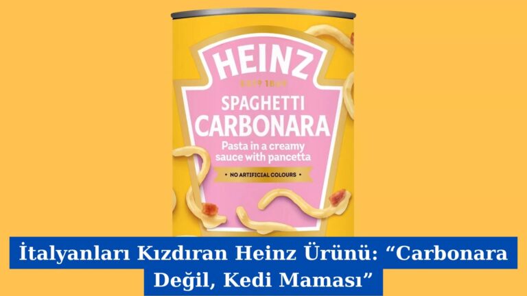 İtalyanları Kızdıran Heinz Ürünü: “Carbonara Değil, Kedi Maması”