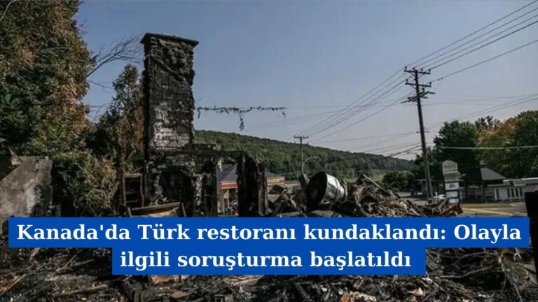 Kanada’da Türk restoranı kundaklandı: Olayla ilgili soruşturma başlatıldı