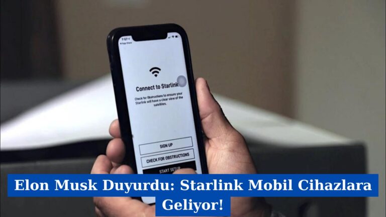 Elon Musk Duyurdu: Starlink Mobil Cihazlara Geliyor!